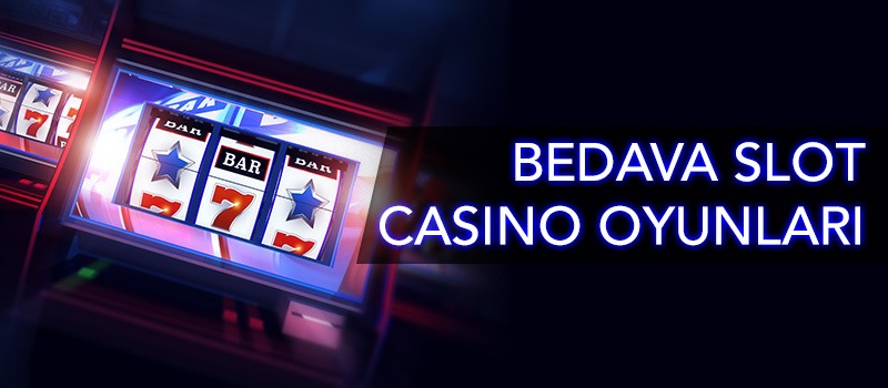 Bedava Slot Casino Oyunları