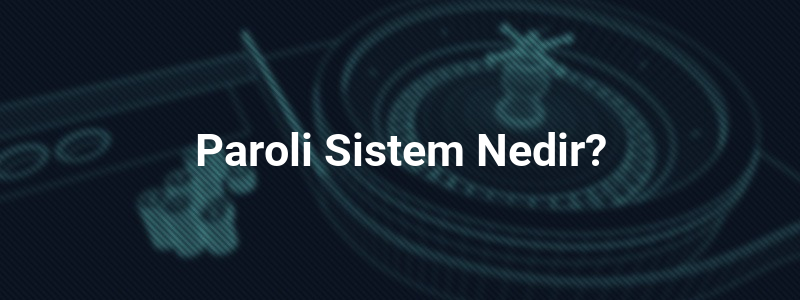 Paroli Sistem Nedir?